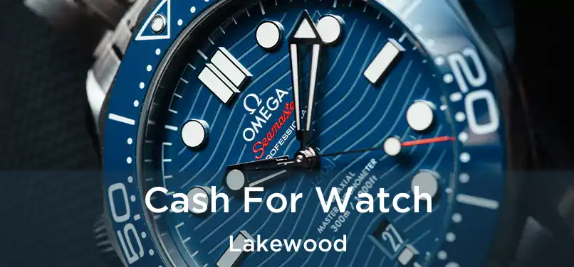 Cash For Watch Lakewood