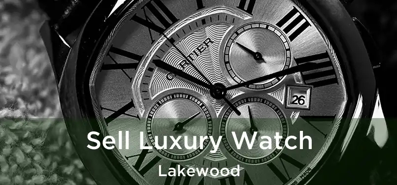 Sell Luxury Watch Lakewood