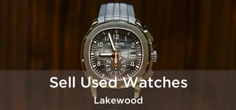 Sell Used Watches Lakewood