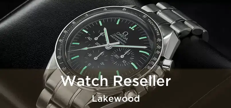 Watch Reseller Lakewood